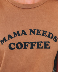 Mama Needs Coffee Cotton Tee Oshnow